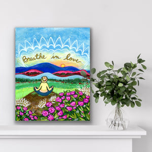 Breathe in Love (5x7/8x10)