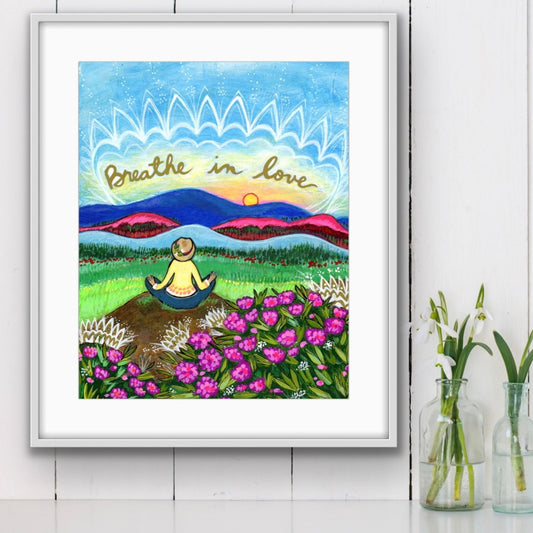 Breathe in Love (8x10)