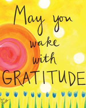 Wake with Gratitude (8x10)